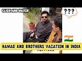 The moment Hamad and Brothers vacation in India || Next, which country?