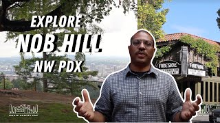 EXPLORE Nob Hill (NW PDX) - HOUSE HUNTER PDX