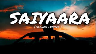 Saiyaara Song( slowed Reverb) |Amir Edit Lofi |Salman Khan, Katrina Kaif |Ek Tha Tiger |No Copyright