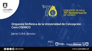 Concierto de Gala 70 años COEMO en el Teatro UDEC - Presentación Completa