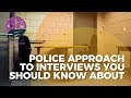 Police approach to interviews you should know about - Community Legal Education