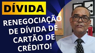 RENEGOCIAÇÃO DE DÍVIDA DE CARTÃO DE CRÉDITO. É POSSÍVEL?