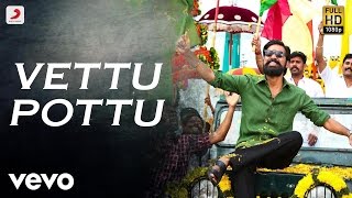 Kodi - Vettu PottuVettu Pottu Tamil Lyric | Dhanush, Trisha | Santhosh Narayanan