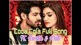 Coca Cola Full Song + |  Luka Chuppi | Ft. Kartik & Kriti | by #RanshOfficial