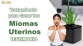 Tratamiento para Curar los Miomas Uterinos con Remedios Caseros y Medicina Natural TESTIMONIO