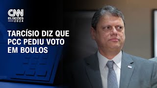 Tarcísio diz que PCC pediu voto em Boulos | CNN ELEIÇÕES