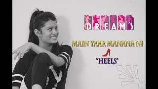 Heels by Dreams Dance Academy,Rajkot - main yaar manana ni Dance