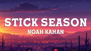 Noah Kahan - Stick Season (Lyrics)