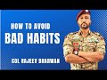 How to avoid Bad Habits by Military retired officer