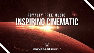 Epic Motivational Cinematic Music For Videos [Royalty Free Background Music]