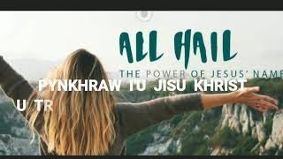 Pynkhraw I'U Jisu Khrist U Trai || Story behind the Hymn