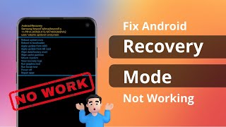 Android Recovery Mode Not Working? How to Fix it on Any Samsung