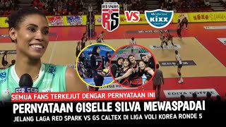 🔴 SEMUA DIBIKIN HEBOH !! GISELLE SILVA Bicara Gini Jelang Lawan Red Sparks vs Gs Caltex Besok