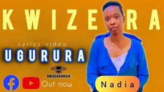 UGURURA BY KWIZERA NADIA (Visualise Vidéo)