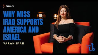 Sarah Idan: Why Miss Iraq Supports America and Israel | Stories of Us