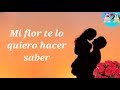 Mi flor bonita hay algo que te quiero hacer saber