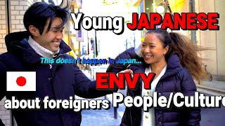 What young JAPANESE envy about FOREIGN | street interview