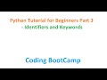 Python Tutorial For Beginners Part 3 Identifiers and Keywords in Python By Coding BootCamp