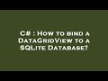 C# : How to bind a DataGridView to a SQLite Database?