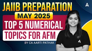 JAIIB Preparation May 2025 | Top 5 Numerical Topics for AFM | By CA Aarti Pathak ✍️📊