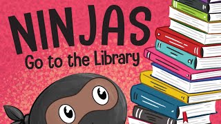 Ninjas Go To The Library | Read Aloud by Reading Pioneers Academy