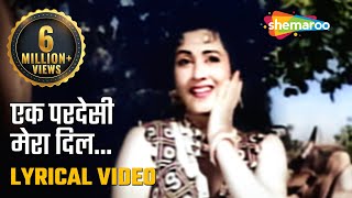 एक परदेसी मेरा दिल | Ek Pardesi Mera Dil - Lyrical Video | Phagun (1958) | Madhubala, Bharat Bhushan