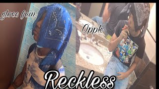 Reckless (glocc fein) (oppk) {official music video}