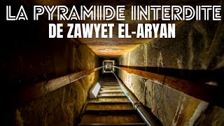 La Pyramide Interdite de Zawyet el-Aryan en Égypte