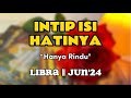 Hanya Rindu || LIBRA || JUN'24