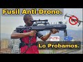 FUSIL ANTI-DRONE - OJO SI VUELAS DONDE NO DEBES - INFORMESE en ESPAÑOL