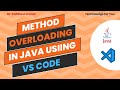 METHOD OVERLOADING IN JAVA USING VS CODE