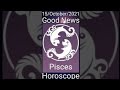 Today Pisces Horoscope 15/October/2021