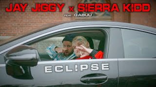 JAY JIGGY x SIERRA KIDD - Eclipse (feat. GABUU)