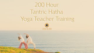 Om Som 200 Hour Tantric Hatha Yoga Teacher Training