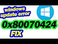 [FIX] Error 0x80070424 - Windows 10 not updating.  Step by step solution. 2020.