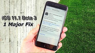 iOS 11.1 Beta 3 Released! - 1 Major Fix