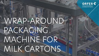 Orfer | Wrap-Around Packaging Machine for Milk Cartons