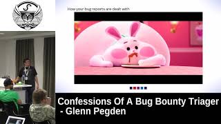 BSides Leeds 2019: Confessions Of A Bug Bounty Triager - Glenn Pegden