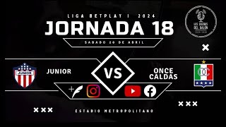 Junior de Barranquilla Vs Once Caldas – Fecha 18 de la Liga BetPlay