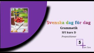 Svenska dag för dag kurs D, Prepositioner (Vecka 5)