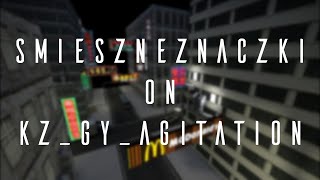 [KZT] kz_gy_agitation in 34:16.58 by smieszneznaczki