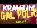 Kranium Gal Policy Lyrics (Raw)