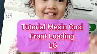 TUTORIAL MENCUCI KILAT CEPAT DENGAN MESIN CUCI FRONT LOADING LG