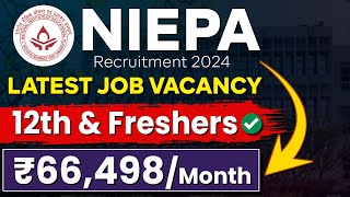 NIEPA Recruitment 2024 | Latest Job Vacancy 2024 | 12th PASS \u0026 Freshers | Job Vacancy