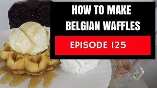 How to make Belgian Waffles