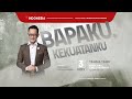 [Indonesia 10am] | Ps. Robert Tedjasukmana | “BAPAKU, KEKUATANKU” - GMS Sunday Service, 3 Nov 2024