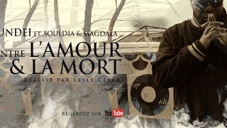 GunDei - Entre L'Amour Et La Mort Ft. Souldia \u0026 Magdala (Clip Officiel)