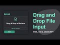 Drag and Drop file input | Html, JavaScript & CSS