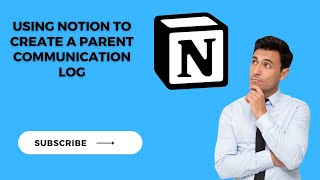Using Notion to Create a Parent Communication Log