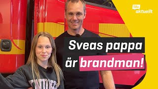 Sveas pappa är brandman | Lilla Aktuellt